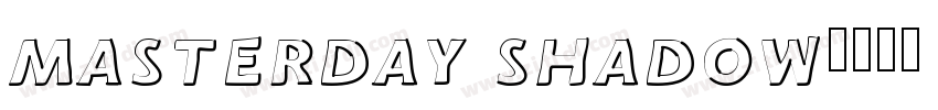 MASTERDAY SHADOW字体转换